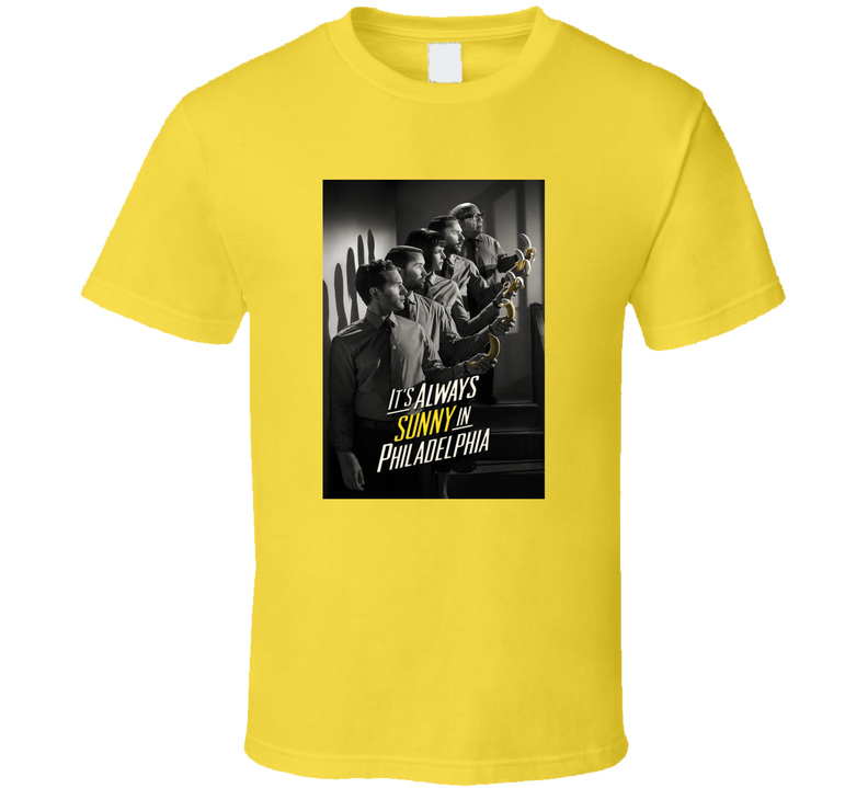 It's Always Sunny In Philadelphia Tv Show Tee Funny Television Sitcom T Shirt It's Always Sunny In Philadelphia Tv Show Tee Funny Television Sitcom T Shirt