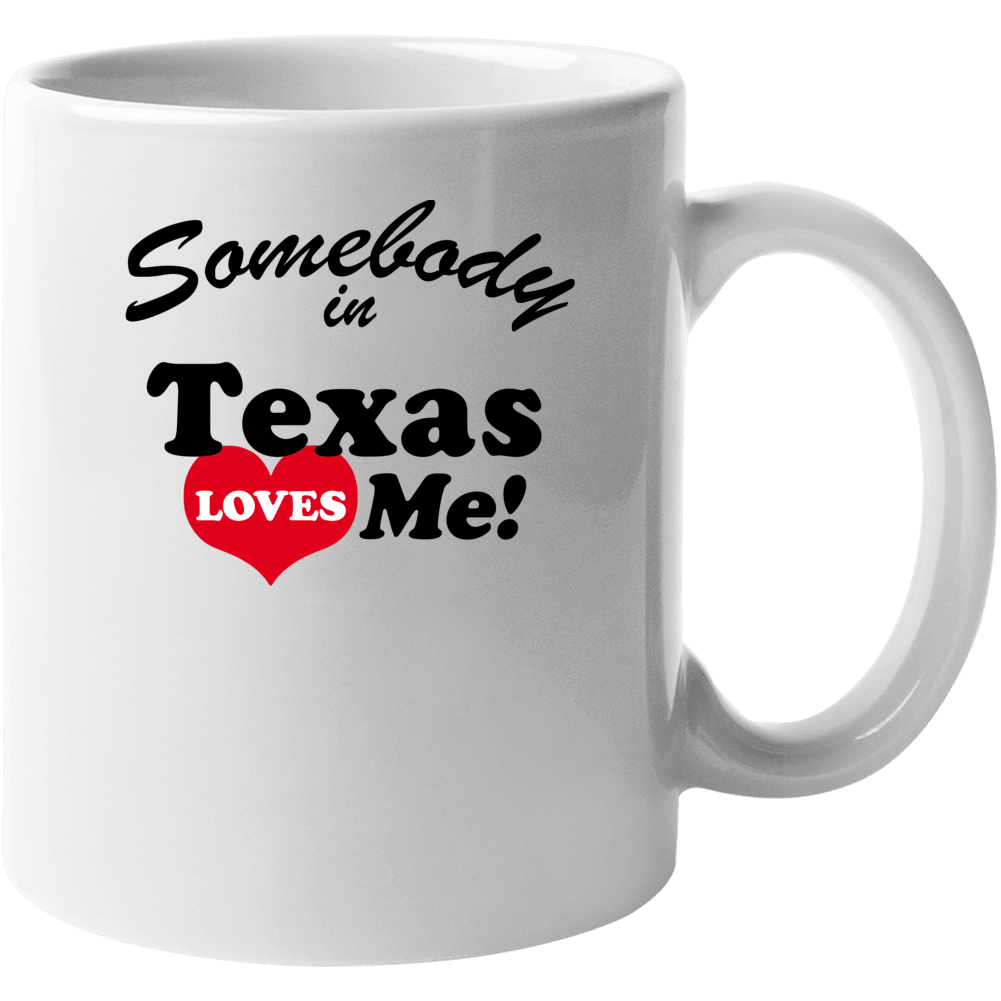 Texas Somebody Loves Me Texas Custom Mug