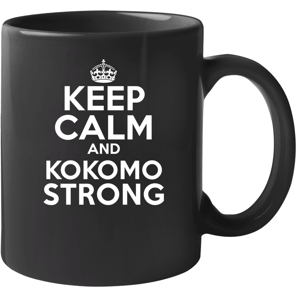 Keep Calm And Kokomo Strong Custom Mug