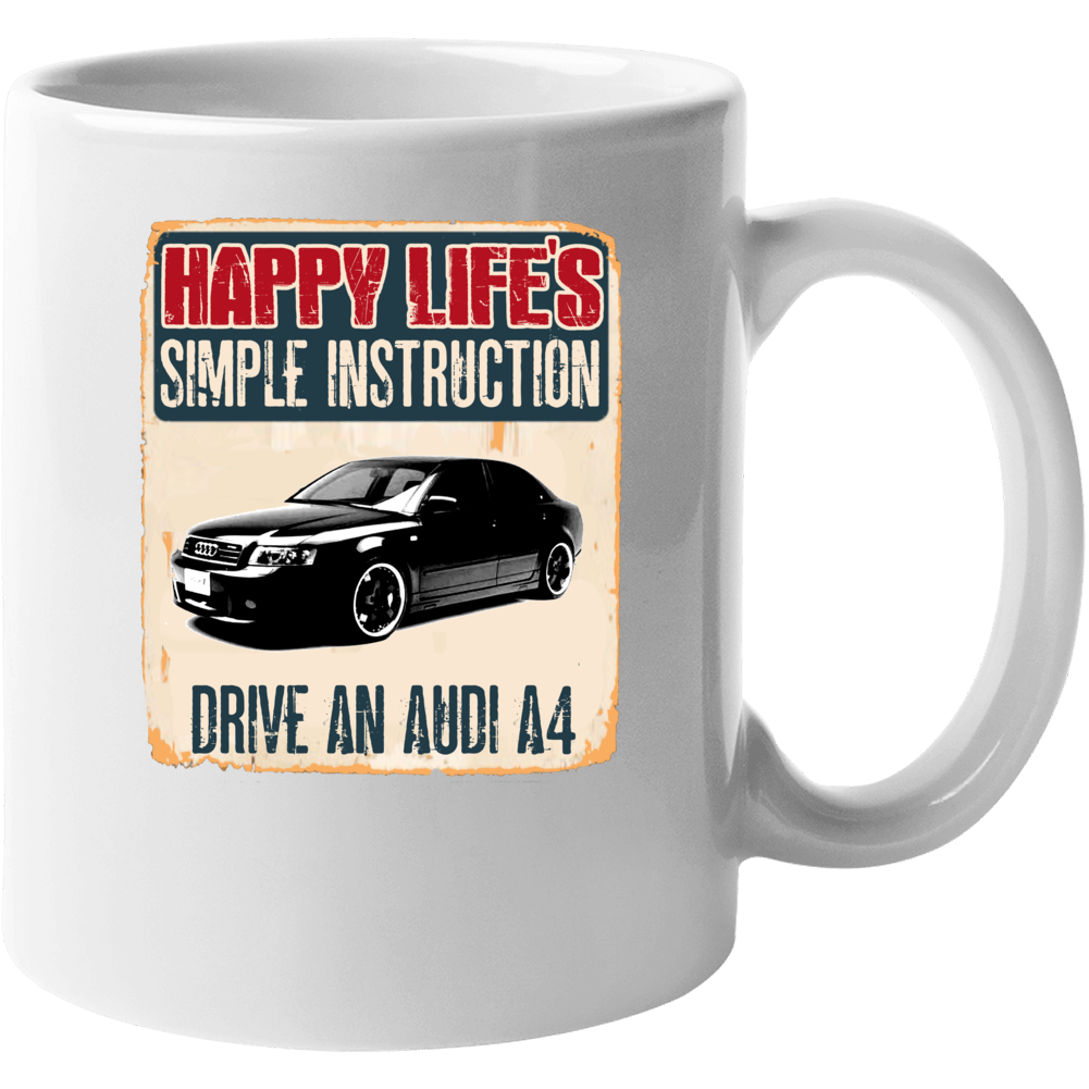 Happy Lifes Simple Instruction 1991 Audi A4 Car Mug Happy Lifes Simple Instruction 1991 Audi A4 Car Mug