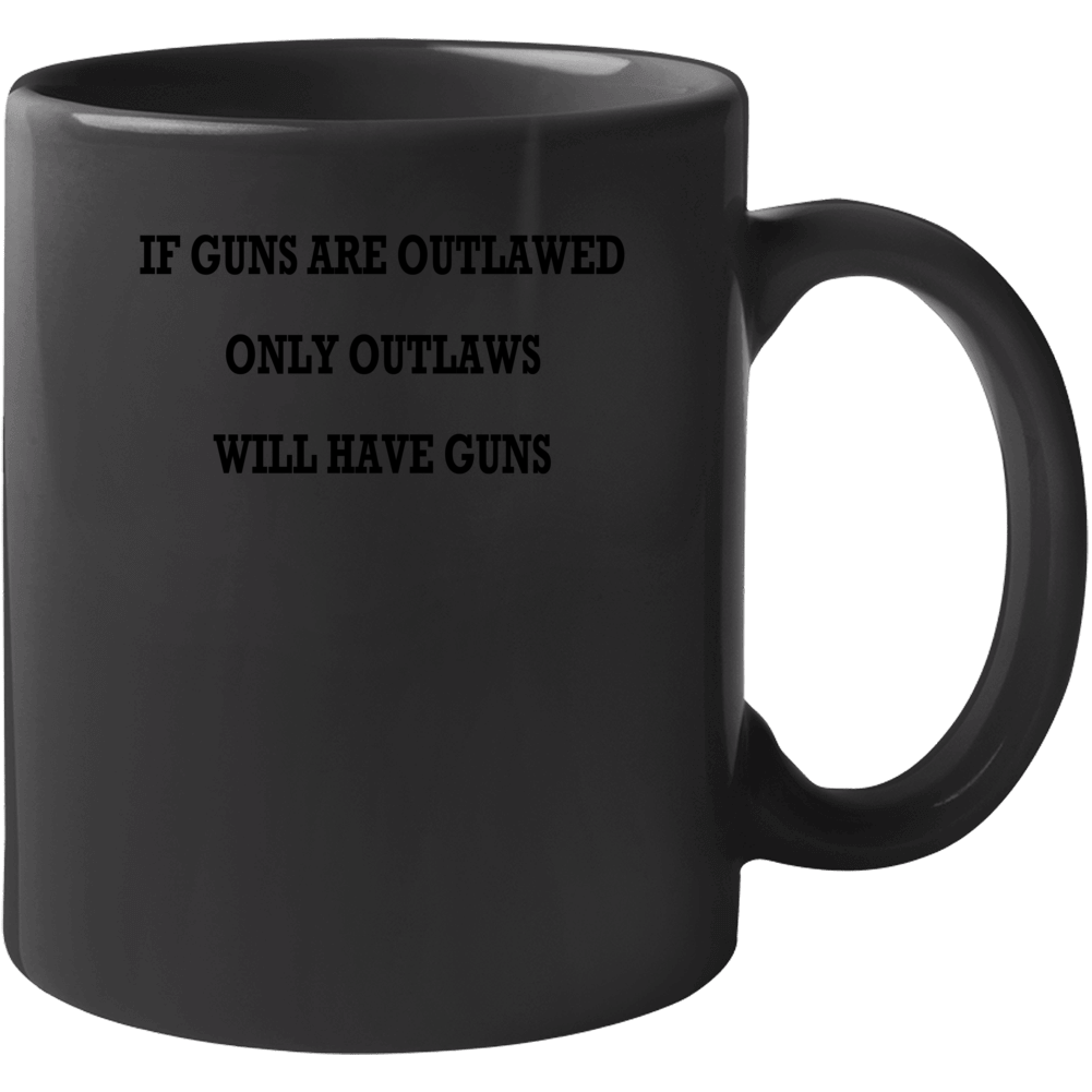 If Guns Are Outlawed Only Outlaws Fun Chuck Popular Tv Show Mug If Guns Are Outlawed Only Outlaws Fun Chuck Popular Tv Show Mug