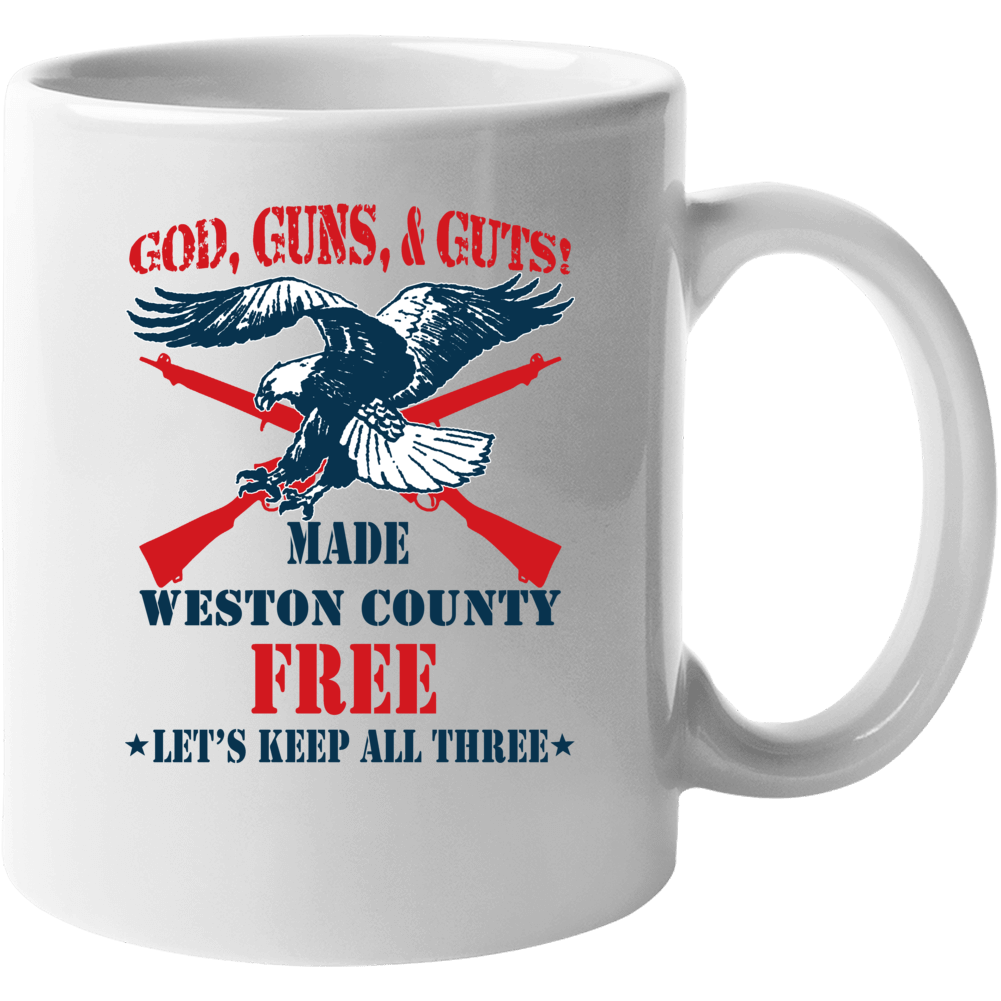 Weston County God Guns Guts 2nd Amendment American Freedom Mug Weston County God Guns Guts 2nd Amendment American Freedom Mug