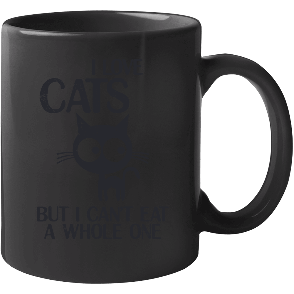 I Love Cats Can't Eat A Whole One Funny Cat Owner Distressed Mug I Love Cats Can't Eat A Whole One Funny Cat Owner Distressed Mug
