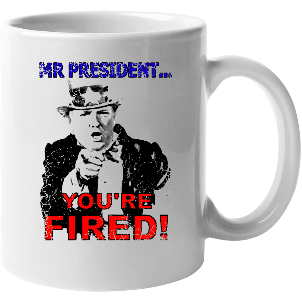 Youre Fired Donald Trump President 2016 Republican Grunge Mug Youre Fired Donald Trump President 2016 Republican Grunge Mug