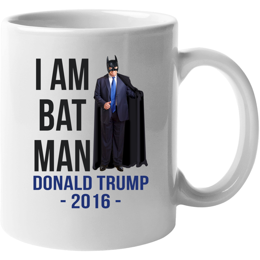 I Am Batman Funny Donald Trump 2016 Political Mug I Am Batman Funny Donald Trump 2016 Political Mug