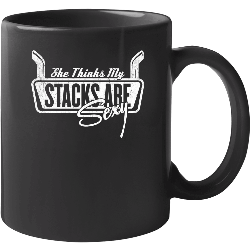 She Thinks My Stacks Are Sexy Funny Trucker Truck Worn Look Mug