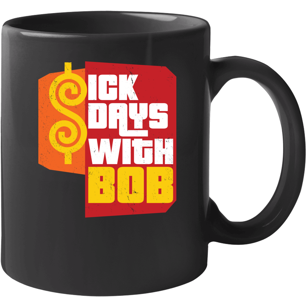Sick Days With Bob Funny Price Is Right Tv Game Show Worn Look Mug Sick Days With Bob Funny Price Is Right Tv Game Show Worn Look Mug