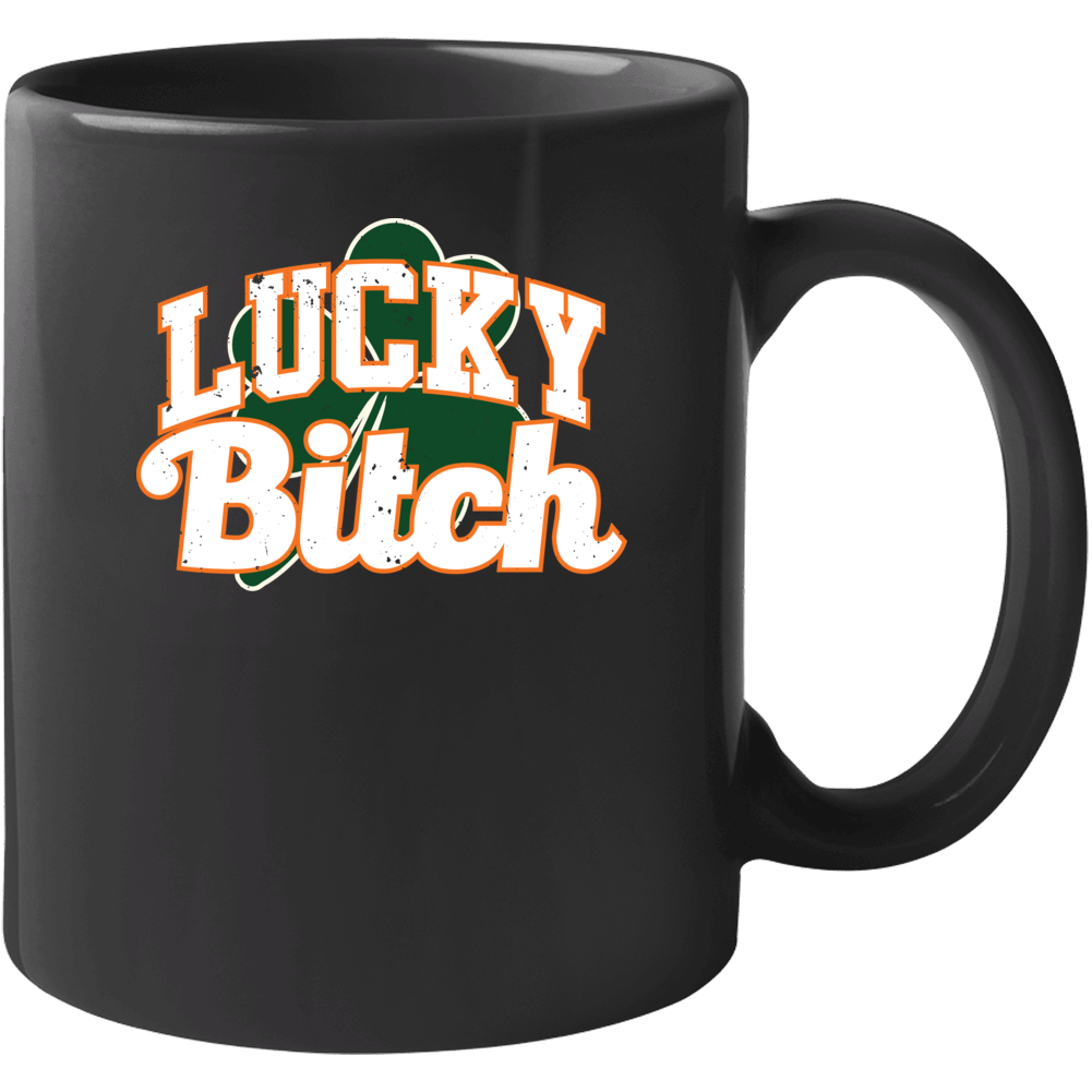 Lucky Bitch Funny St Patrick's Day Clover Irish Worn Look Mug Lucky Bitch Funny St Patrick's Day Clover Irish Worn Look Mug