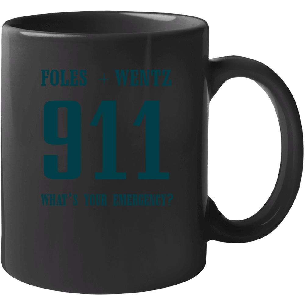 Foles And Wentz 911 Whats Your Emergency Philadelphia Football Fan Mug Foles And Wentz 911 Whats Your Emergency Philadelphia Football Fan Mug