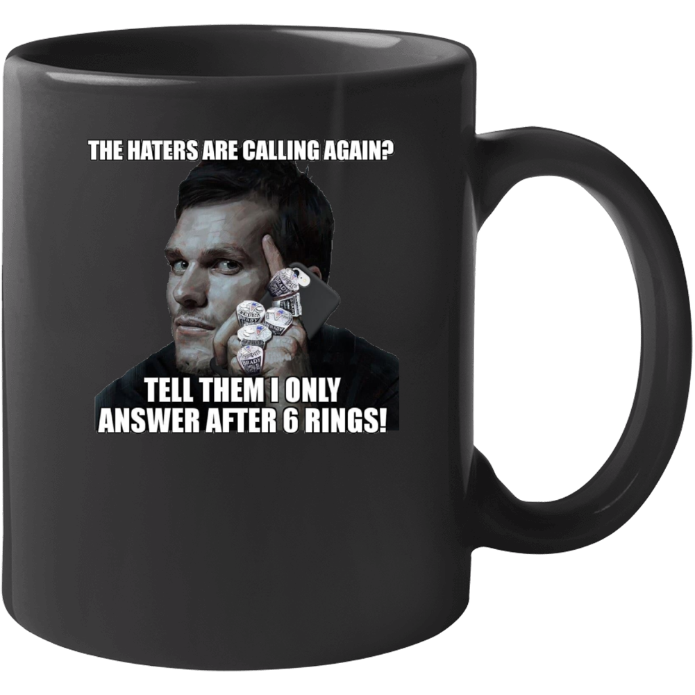 Tom Brady Haters Called Six Rings Funny Meme Mug Tom Brady Haters Called Six Rings Funny Meme Mug