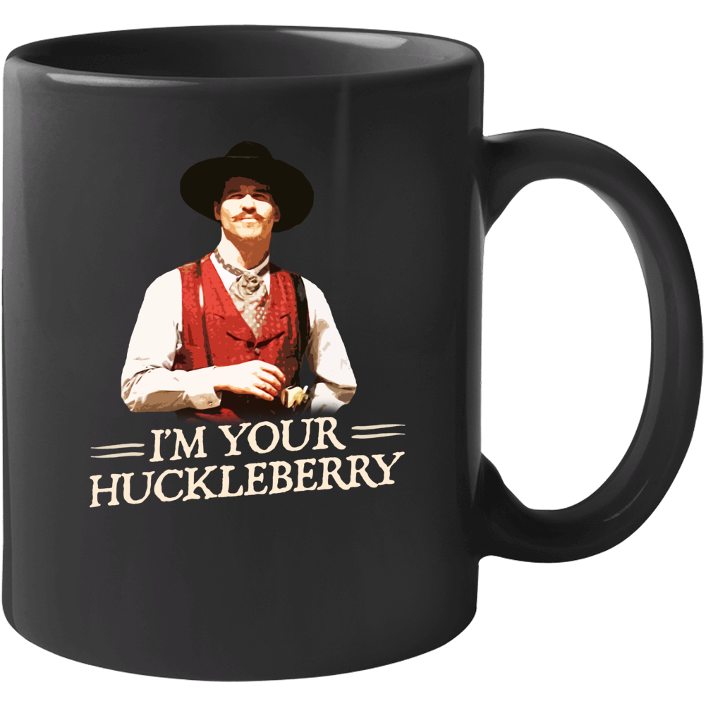 I'm Your Huckleberry Val Kimmer Tombstone Movie Quote T Mug I'm Your Huckleberry Val Kimmer Tombstone Movie Quote T Mug