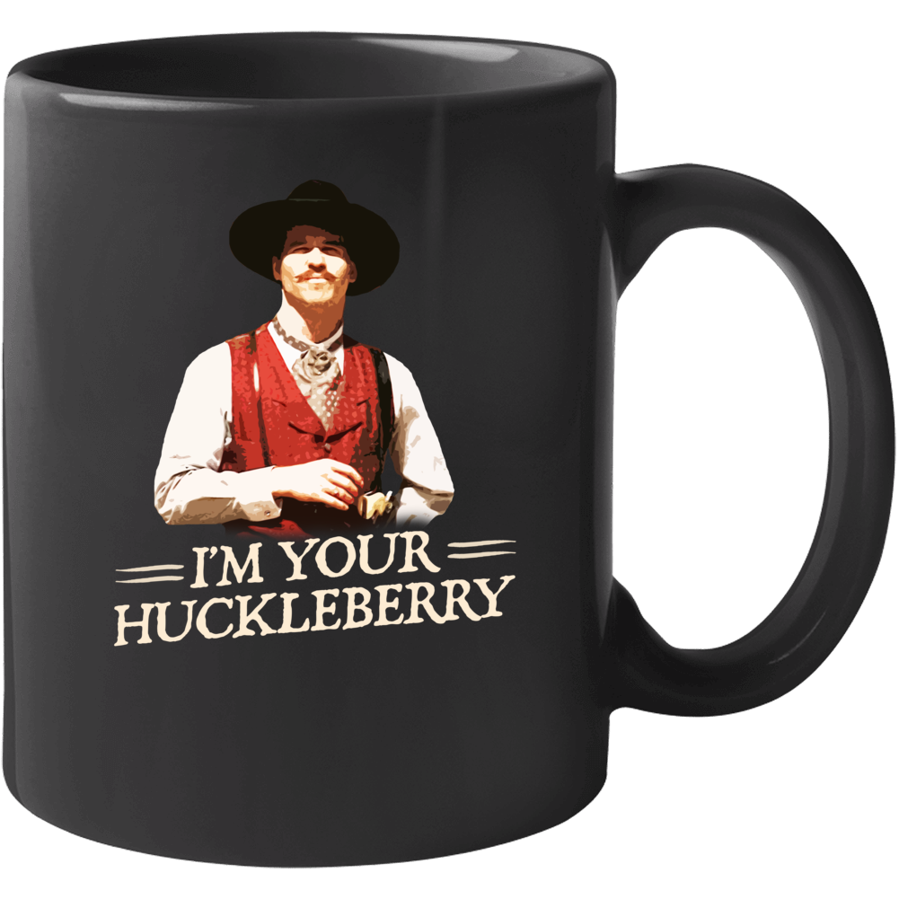 I'm Your Huckleberry Val Kimmer Tombstone Movie Quote T Mug