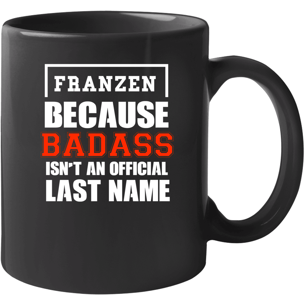 Franzen Because Badass Is Not An Official Last Name Mug