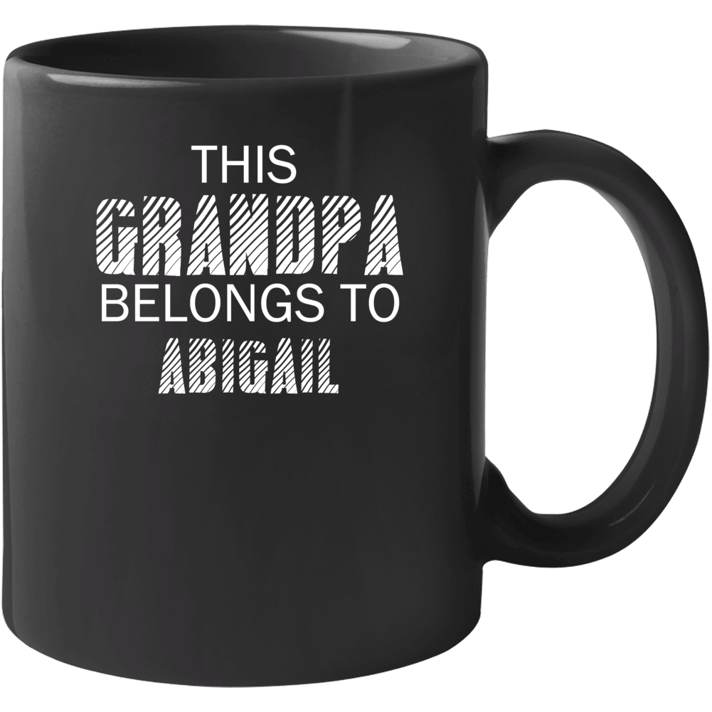 This Grandpa Belongs To Abigail Name Mug