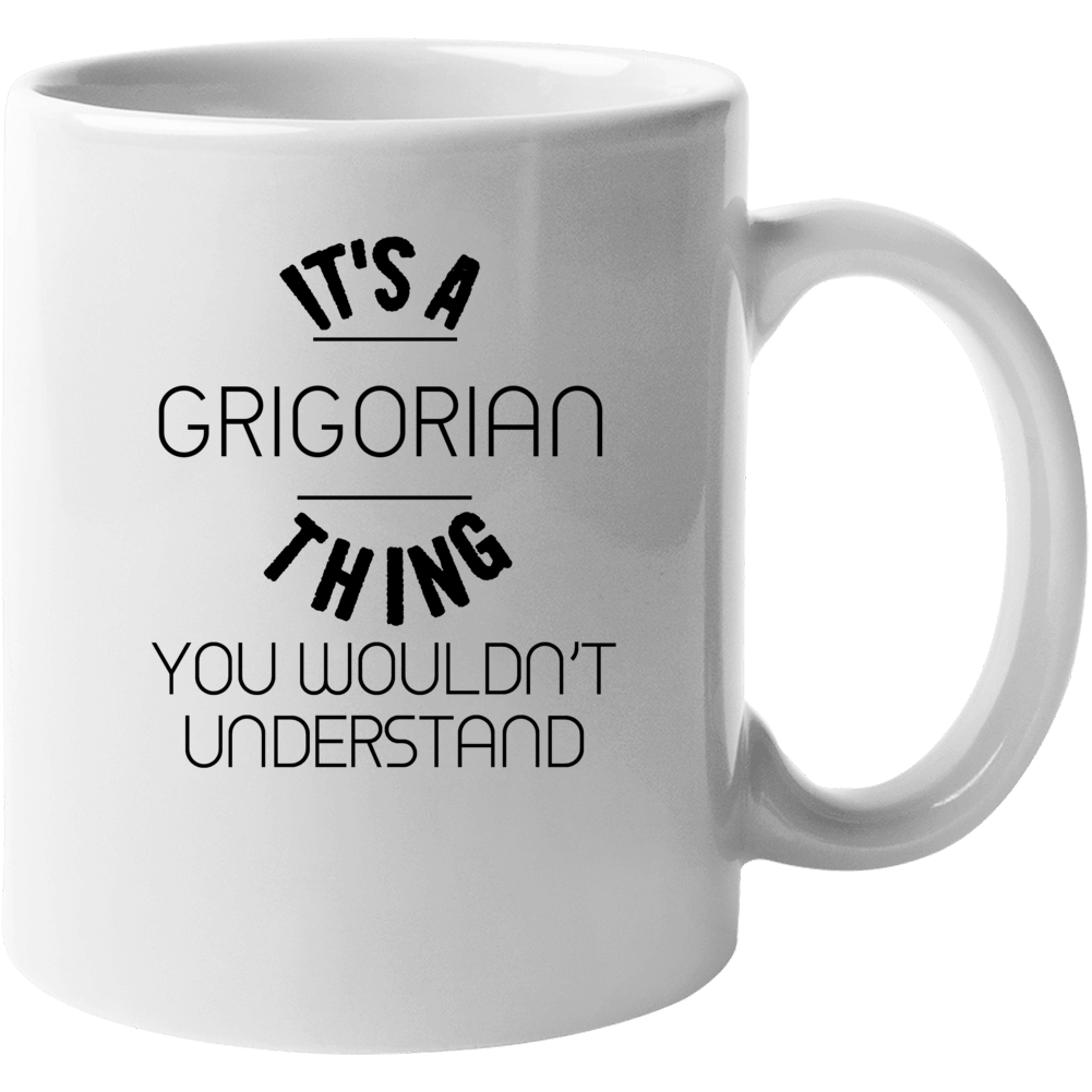 Grigorian Its A Thing You Wouldnt Understand Mug