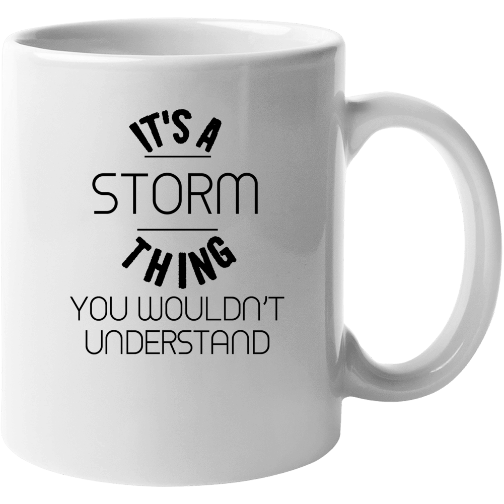 Storm Its A Thing You Wouldnt Understand Mug