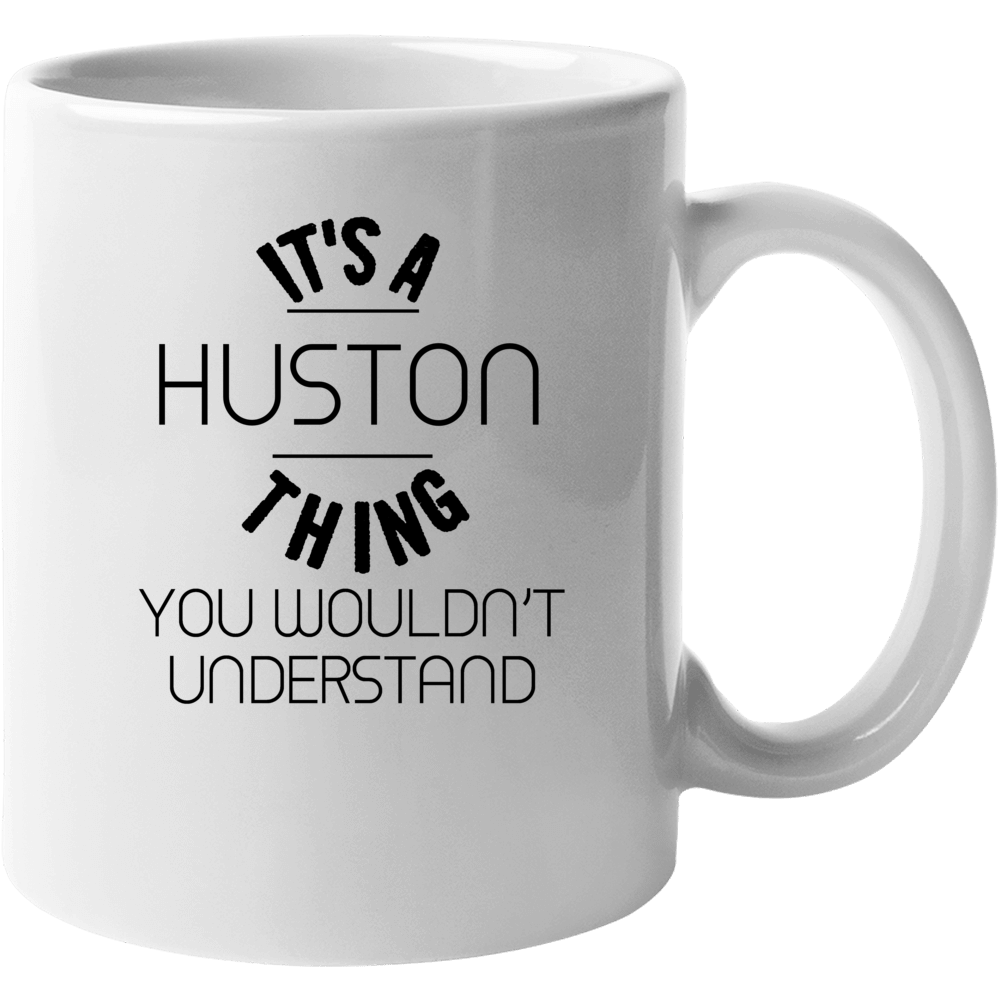 Huston Its A Thing You Wouldnt Understand Mug