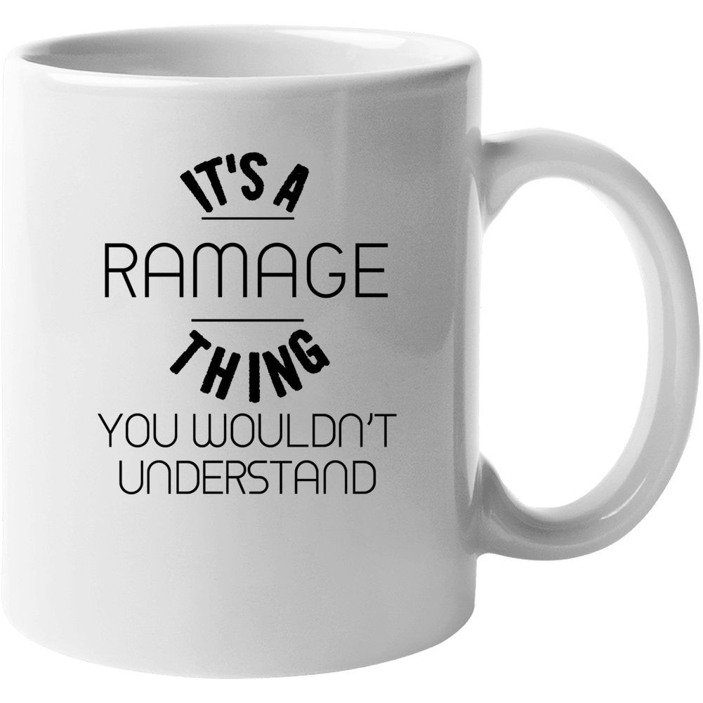 Ramage Its A Thing You Wouldnt Understand Mug
