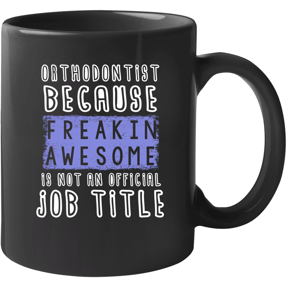 Freakin Awesome Orthodontist  Popular Job Mug