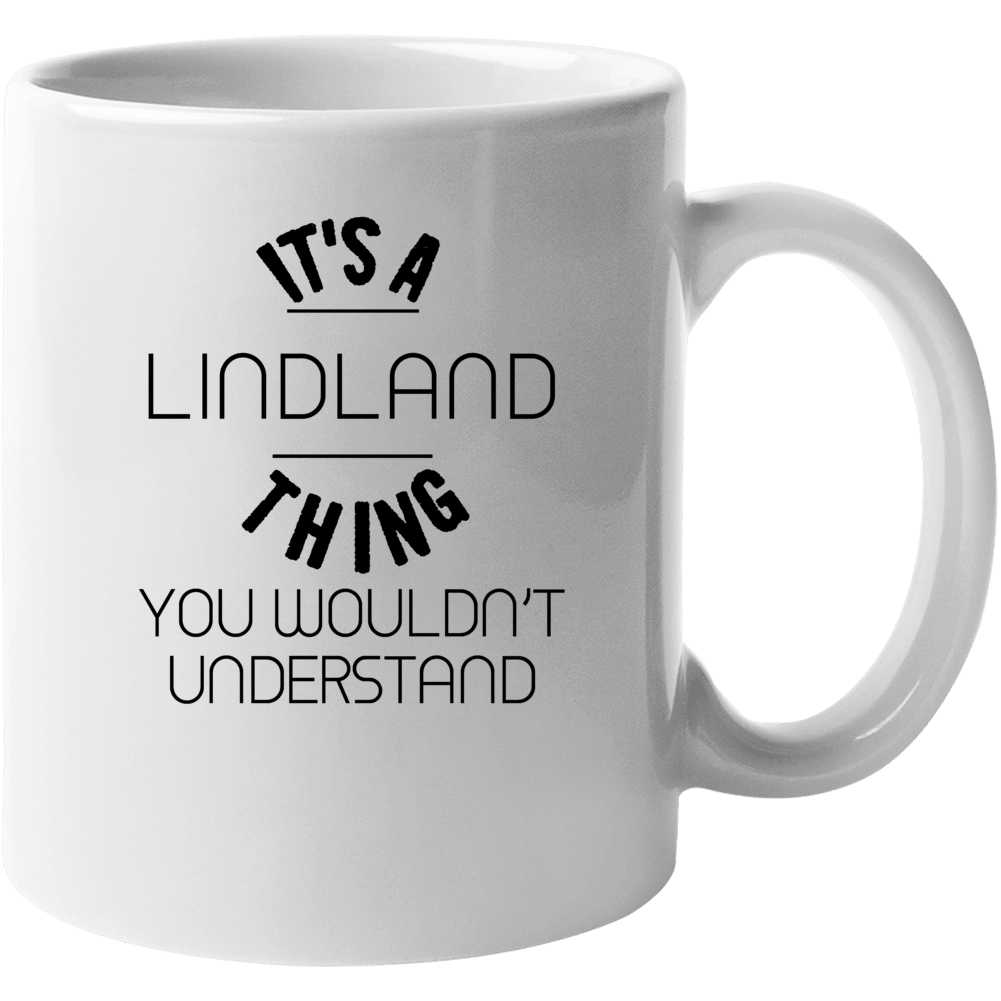 Lindland Its A Thing You Wouldnt Understand Mug Lindland Its A Thing You Wouldnt Understand Mug