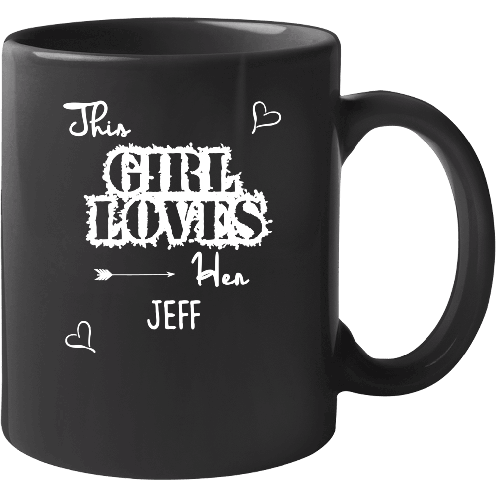 This Girl Loves Her Jeff Cute Relationship Mug This Girl Loves Her Jeff Cute Relationship Mug
