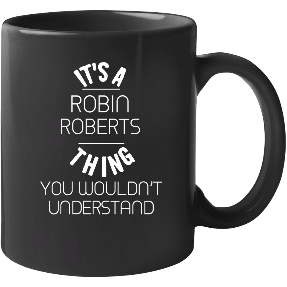 Robin Roberts Its A Thing You Wouldnt Understand New York Mug Robin Roberts Its A Thing You Wouldnt Understand New York Mug