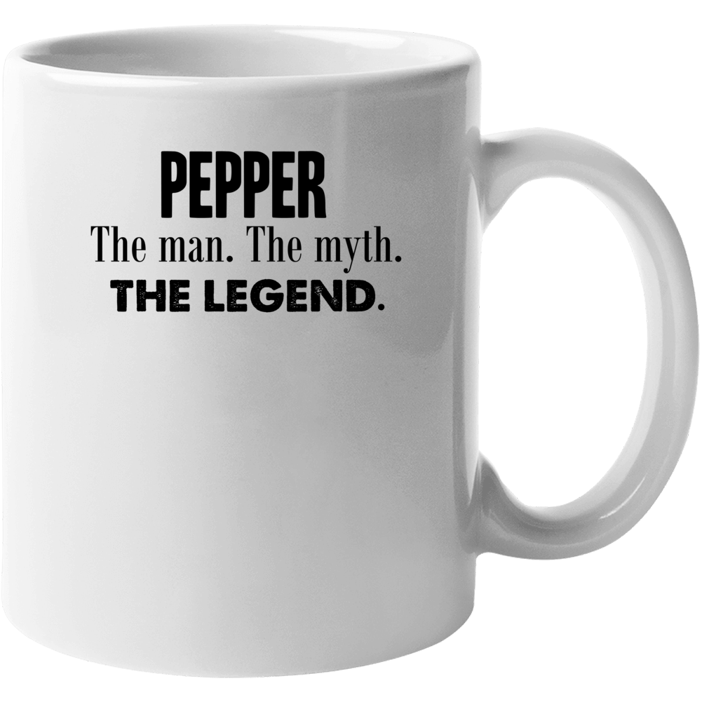 Pepper The Man The Myth The Legend Name Mug