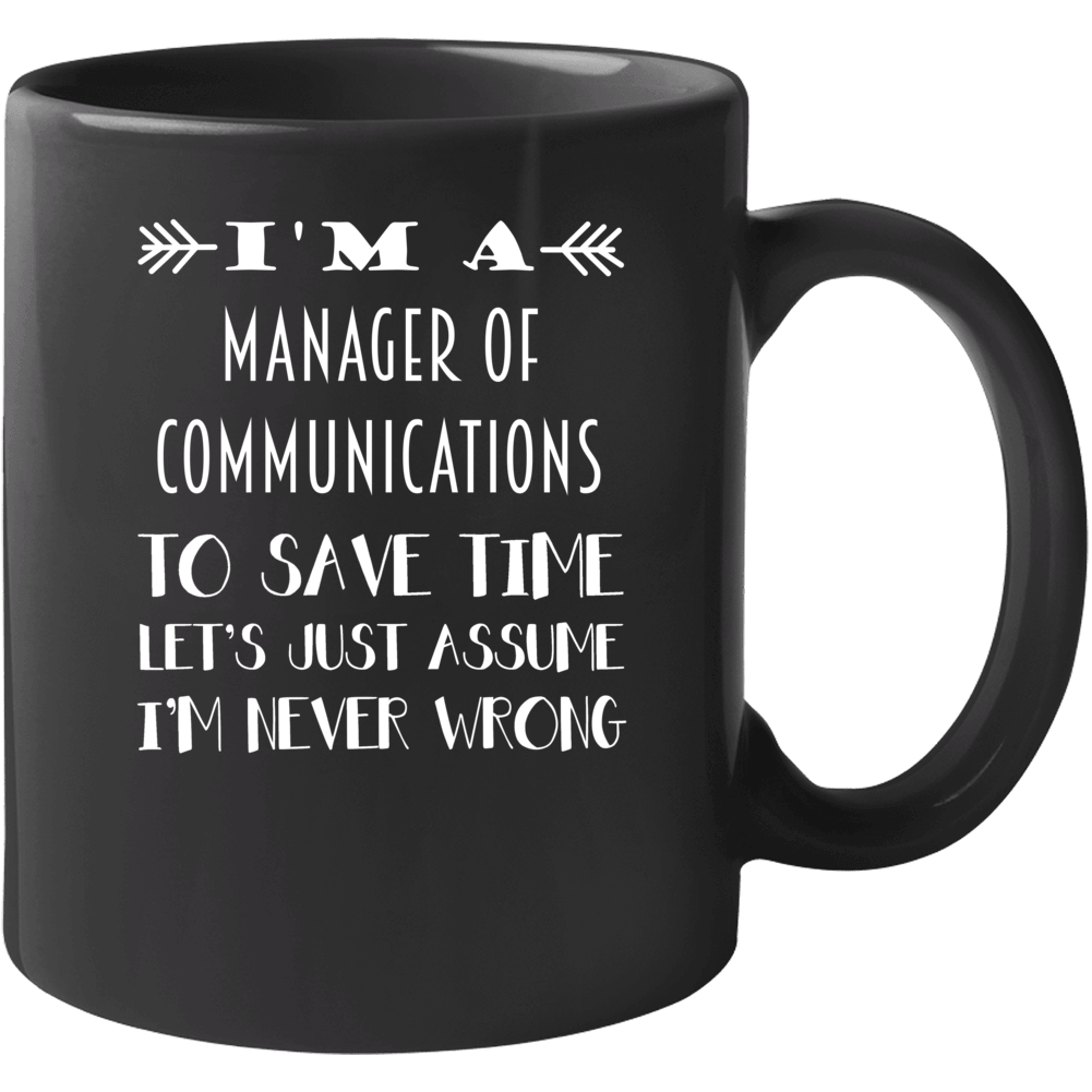 Im A Manager Of Communications To Save Time Job Mug Im A Manager Of Communications To Save Time Job Mug