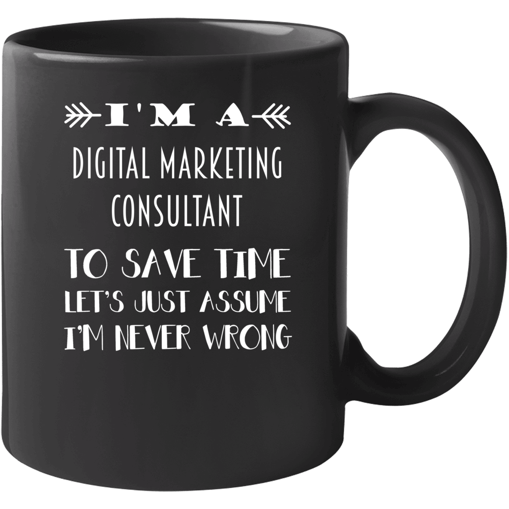 Im A Digital Marketing Consultant To Save Time Job Mug Im A Digital Marketing Consultant To Save Time Job Mug