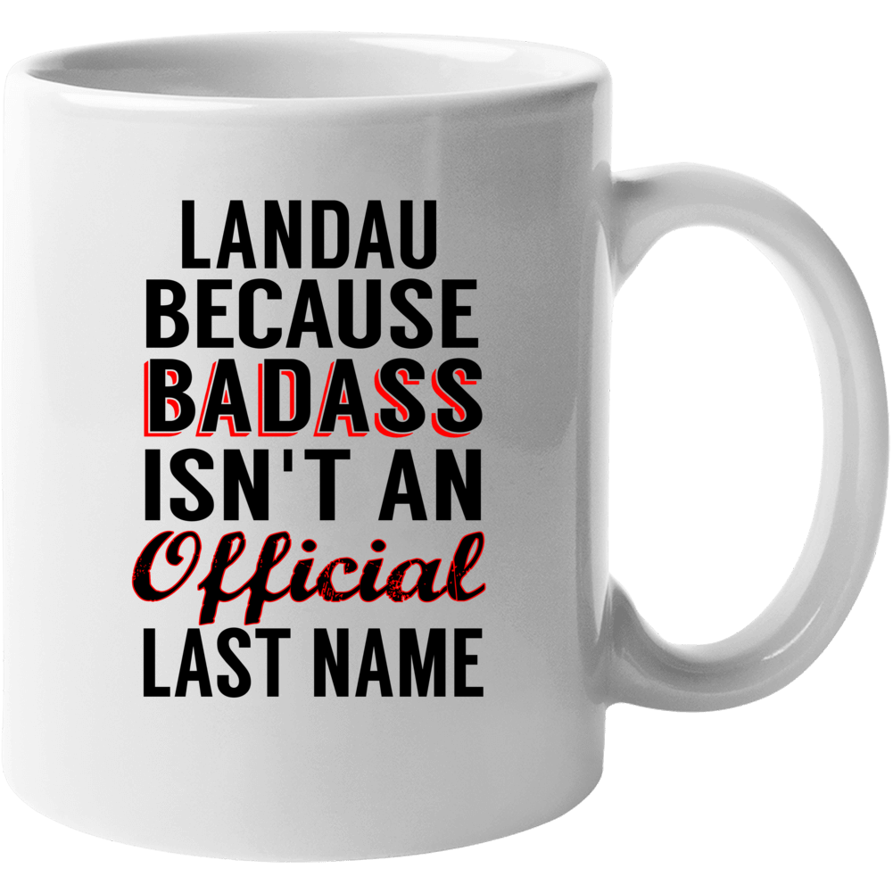 Landau Because Badass Isnt An Official Last Name Mug