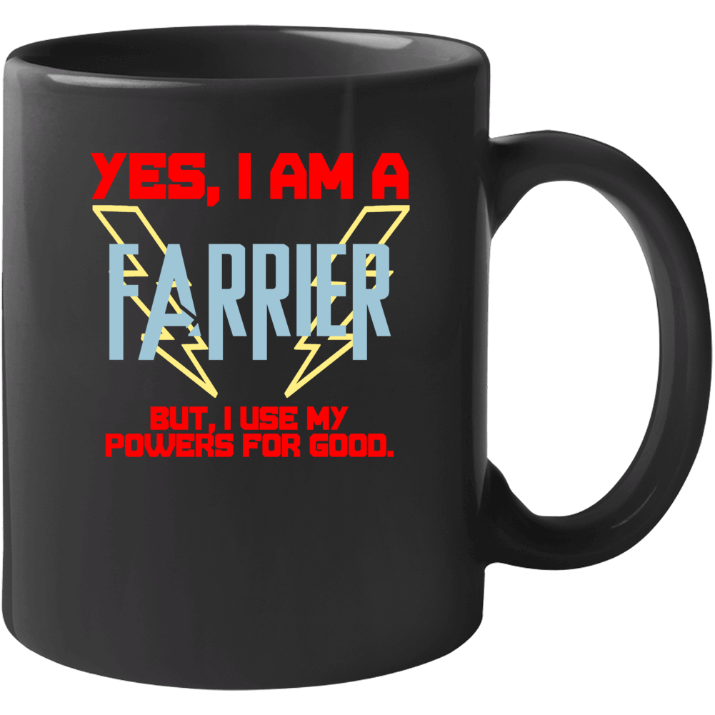 Yes I Am A Farrier Funny Powers Mug