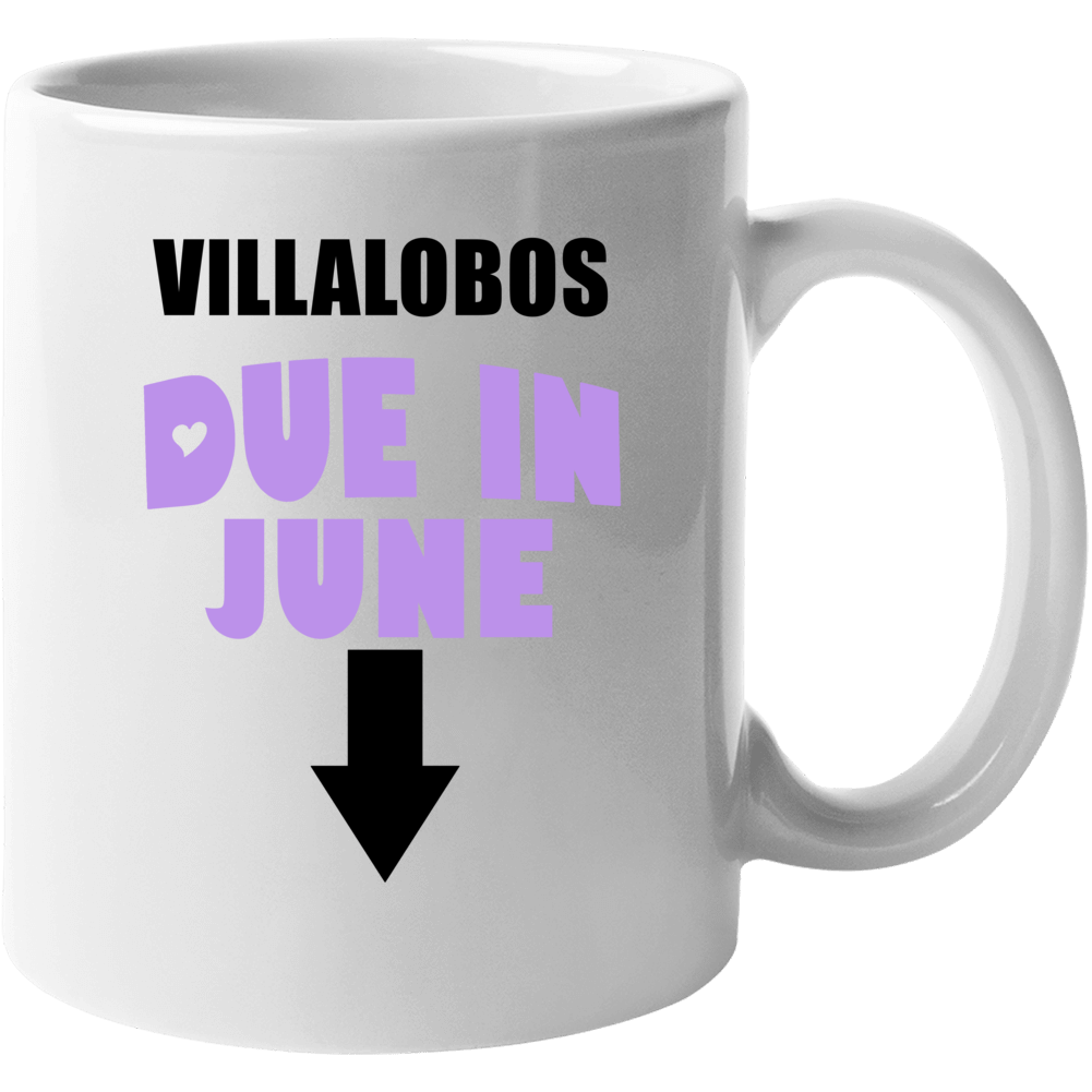 Villalobos Due In June Last Name Maternity Mug Villalobos Due In June Last Name Maternity Mug