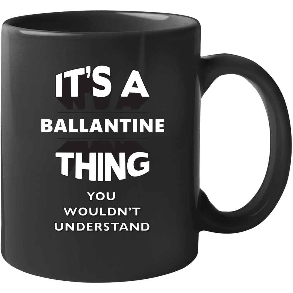 Its A Ballantine Thing Fun Graphic Personalized Name Mug