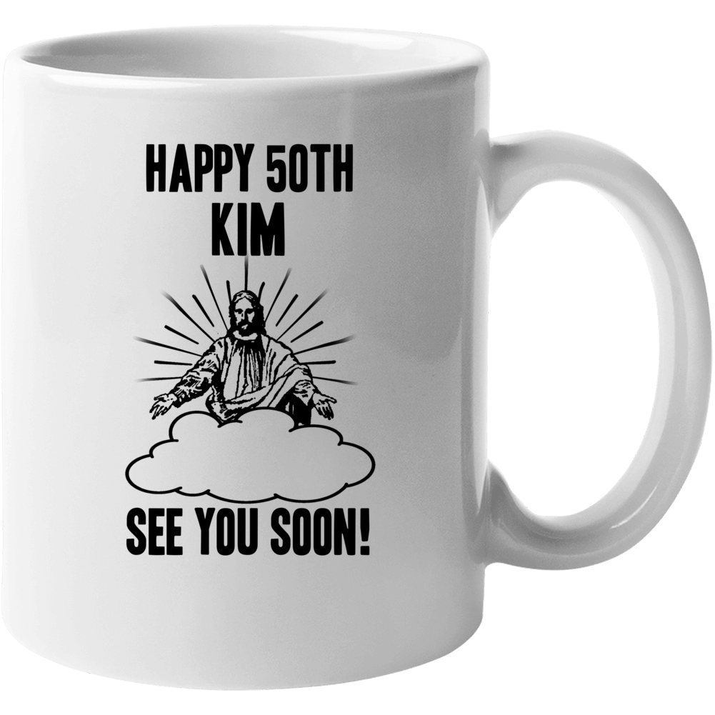 Happy 50th Birthday Kim Name Mug Happy 50th Birthday Kim Name Mug
