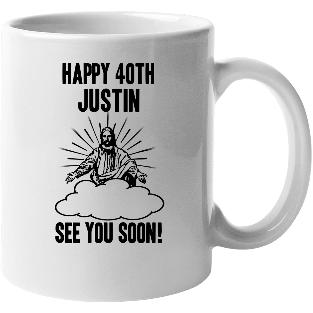 Happy 40th Birthday Justin Name Mug