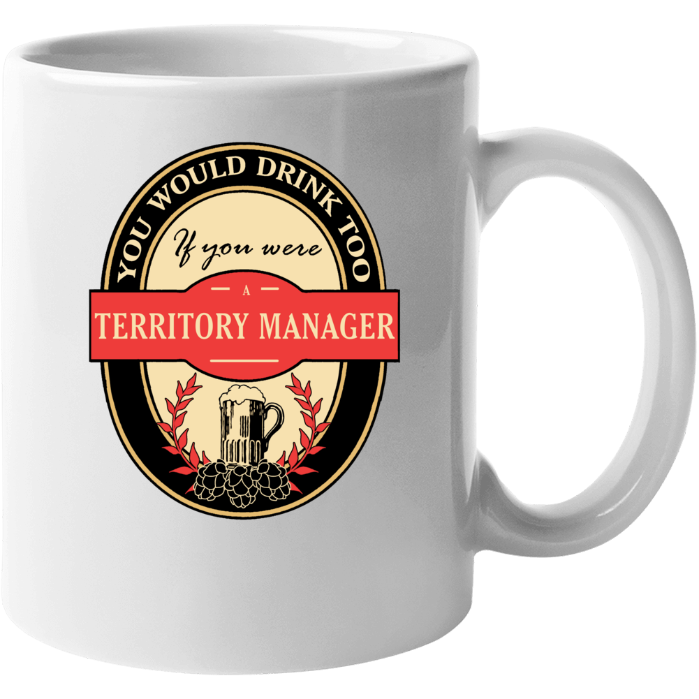 Territory Manager Beer Drinking Label Inspired Job Mug Territory Manager Beer Drinking Label Inspired Job Mug