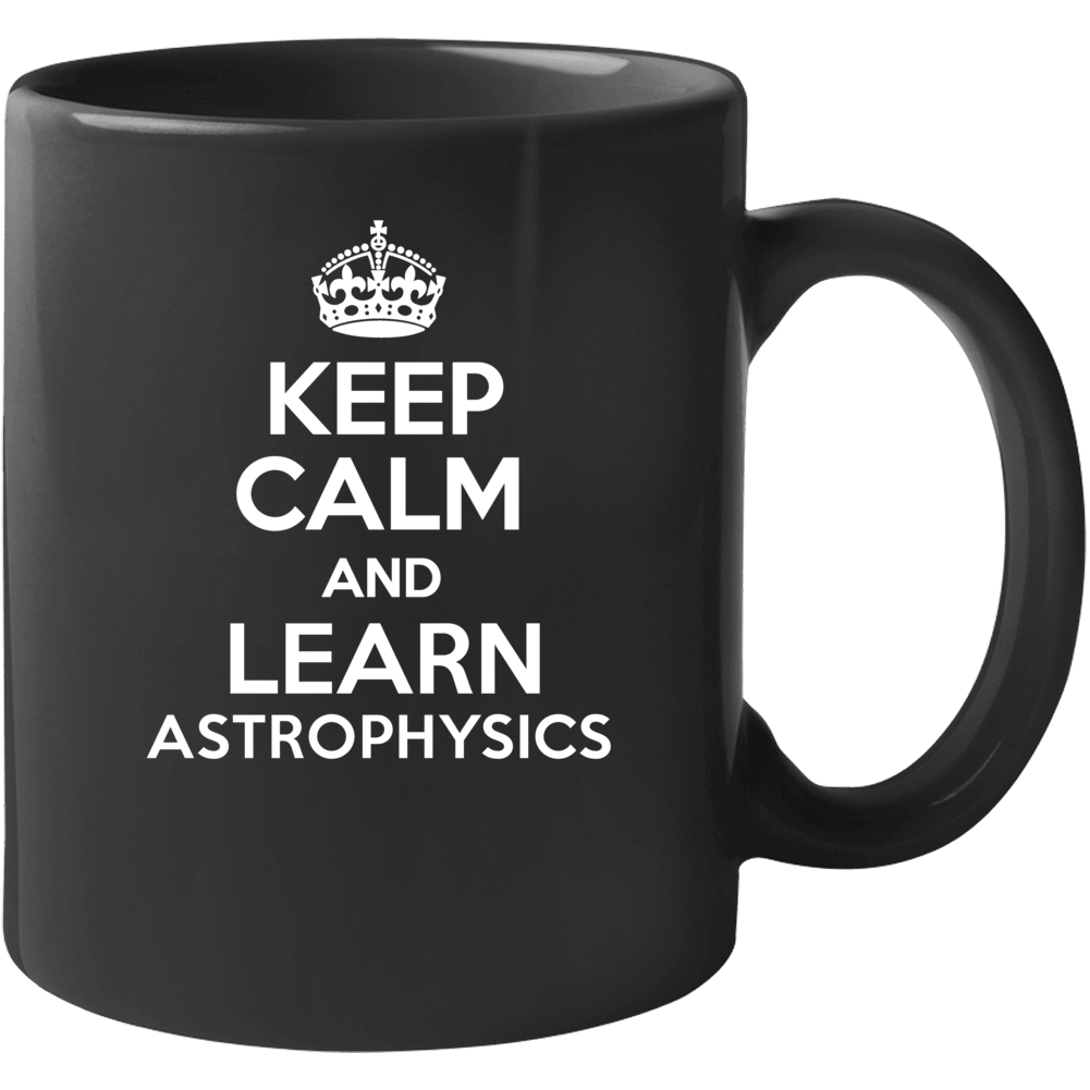 Keep Calm And Learn Astrophysics Subject Mug Keep Calm And Learn Astrophysics Subject Mug