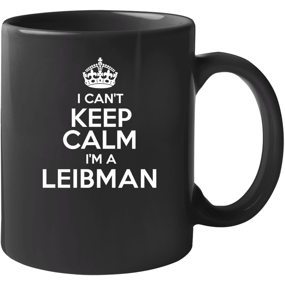 Leibman I Cant Keep Calm Parody Mug