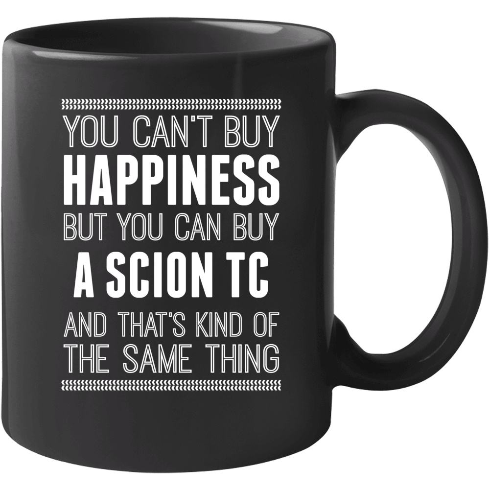 Buy A Scion Tc Happiness Car Lover Mug Buy A Scion Tc Happiness Car Lover Mug