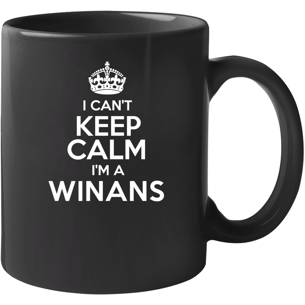 Winans I Cant Keep Calm Parody Mug Winans I Cant Keep Calm Parody Mug