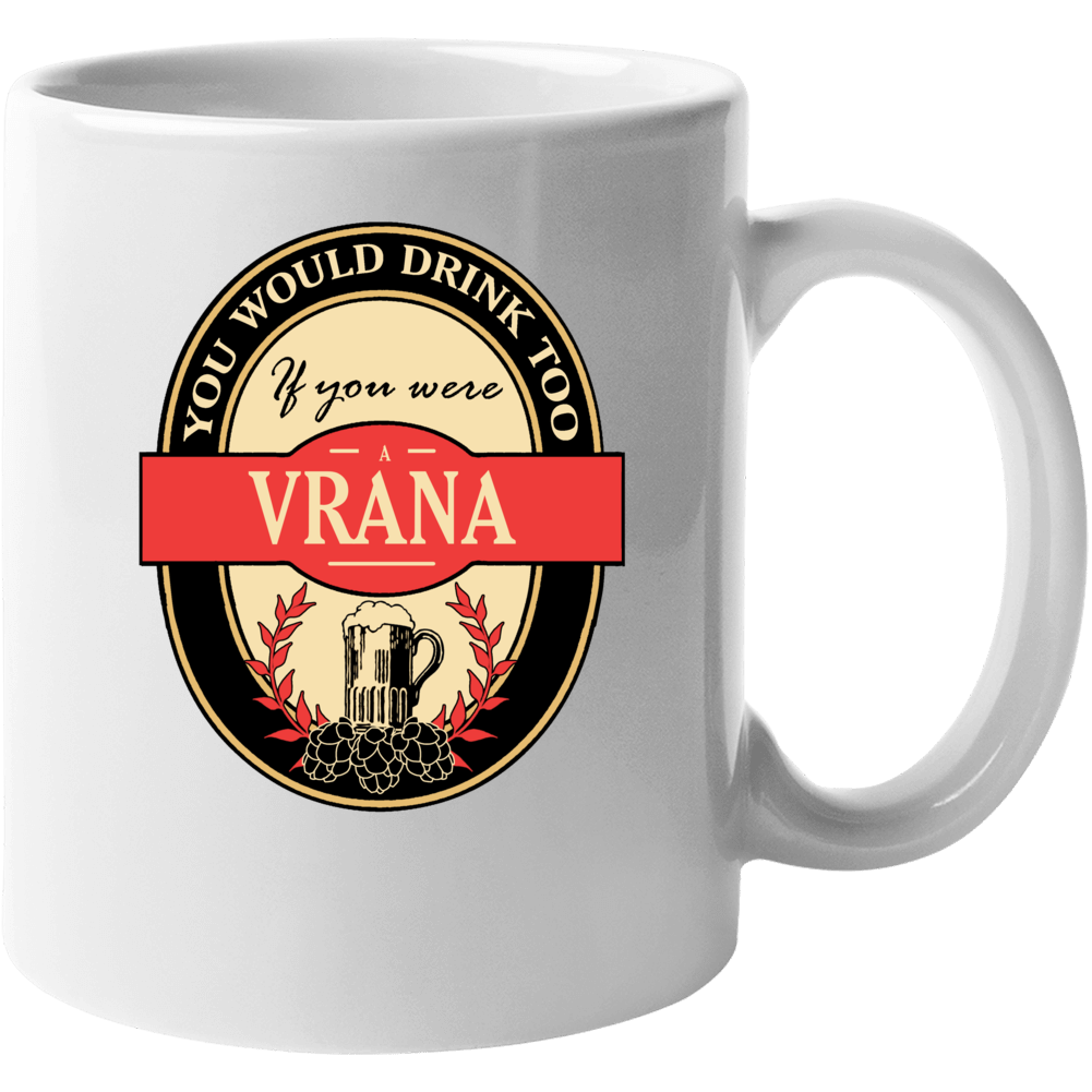 Drink If You Are A Vrana Funny Beer Party Label Inspired Mug Drink If You Are A Vrana Funny Beer Party Label Inspired Mug