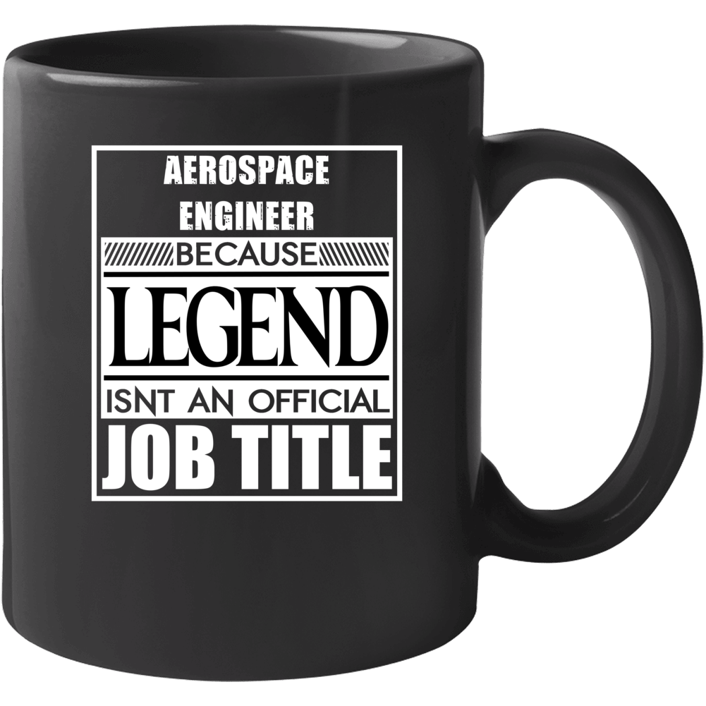 Aerospace Engineer Because Legend Official Job Title Mug Aerospace Engineer Because Legend Official Job Title Mug