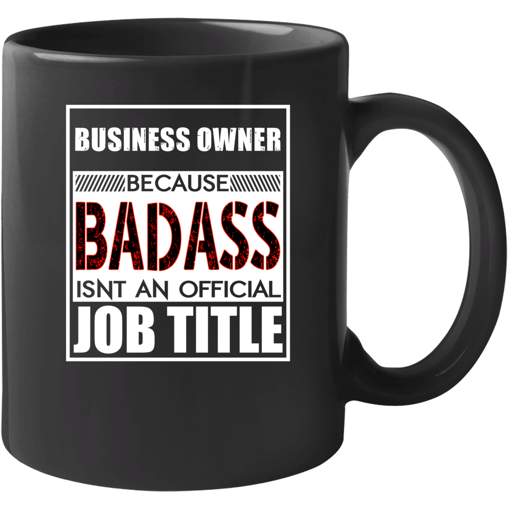 Business Owner Because Badass Official Job Title Mug