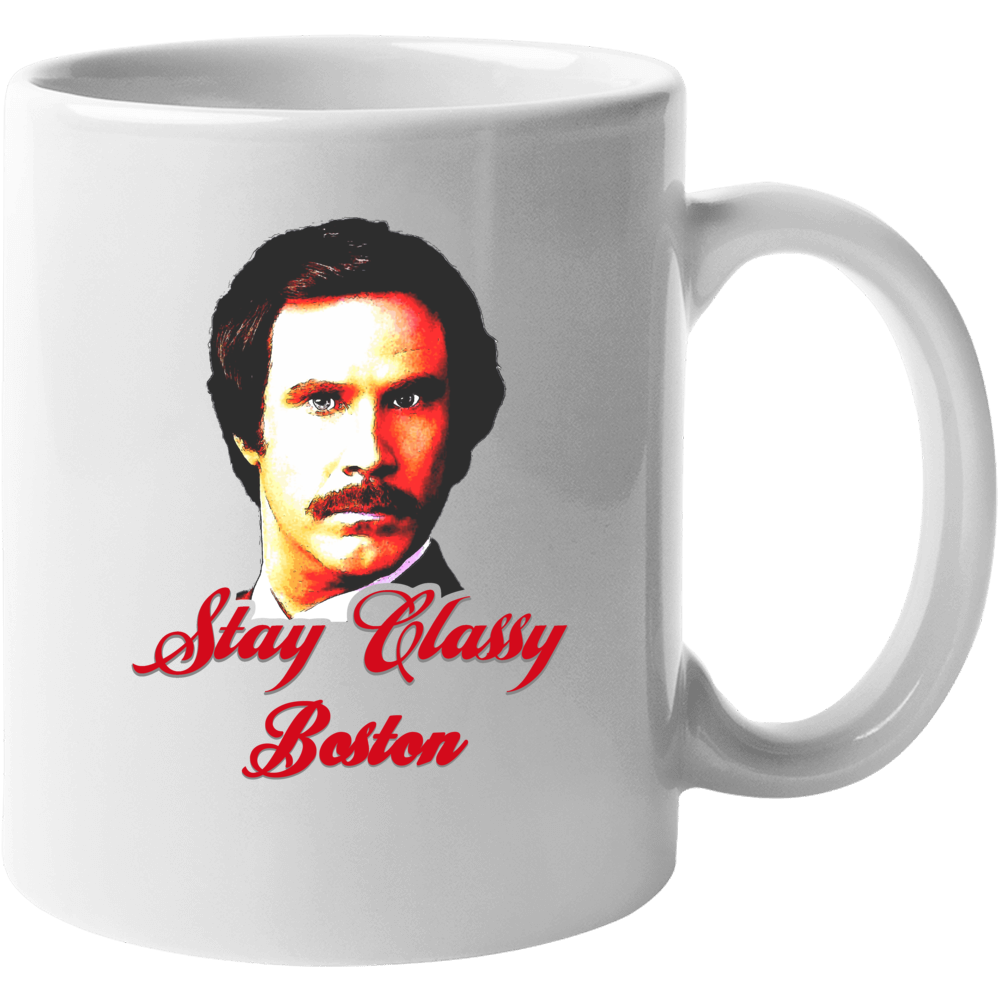 Stay Classy Boston Anchorman Ron Burgundy Mug Stay Classy Boston Anchorman Ron Burgundy Mug