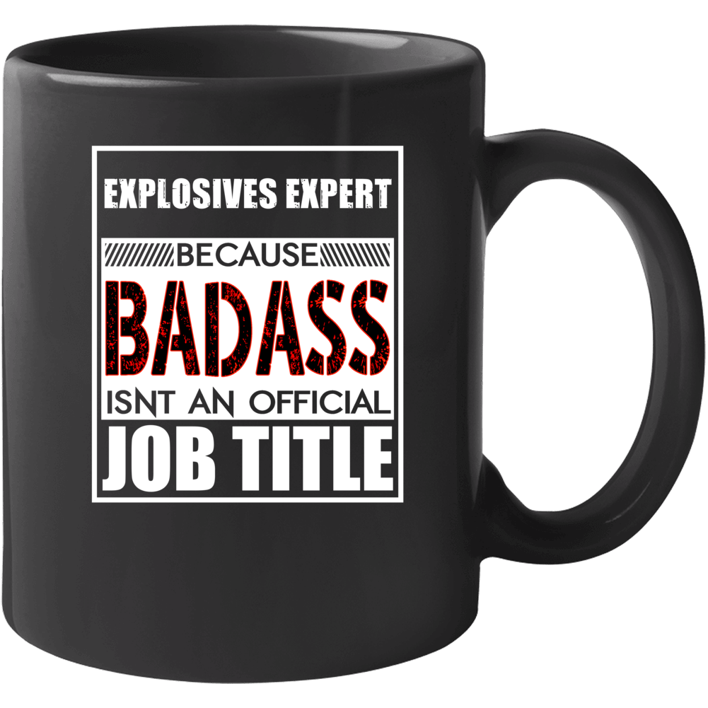 Explosives Expert Because Badass Official Job Title Mug Explosives Expert Because Badass Official Job Title Mug