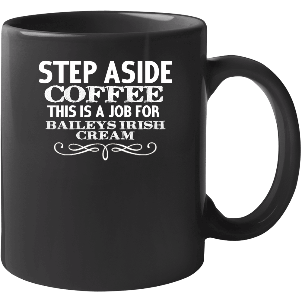 Step Aside Baileys Irish Cream  Alcohol Mug