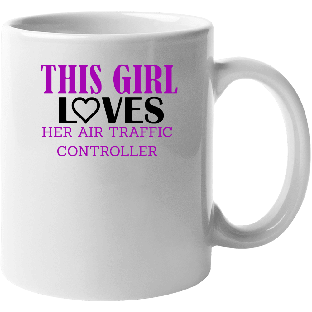 Air Traffic Controller This Girl Loves Her Job Fun Mug Air Traffic Controller This Girl Loves Her Job Fun Mug