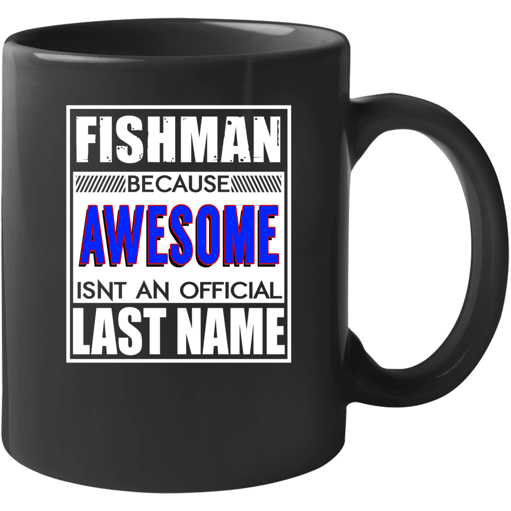 Fishman Because Awesome Official Last Name Funny Mug
