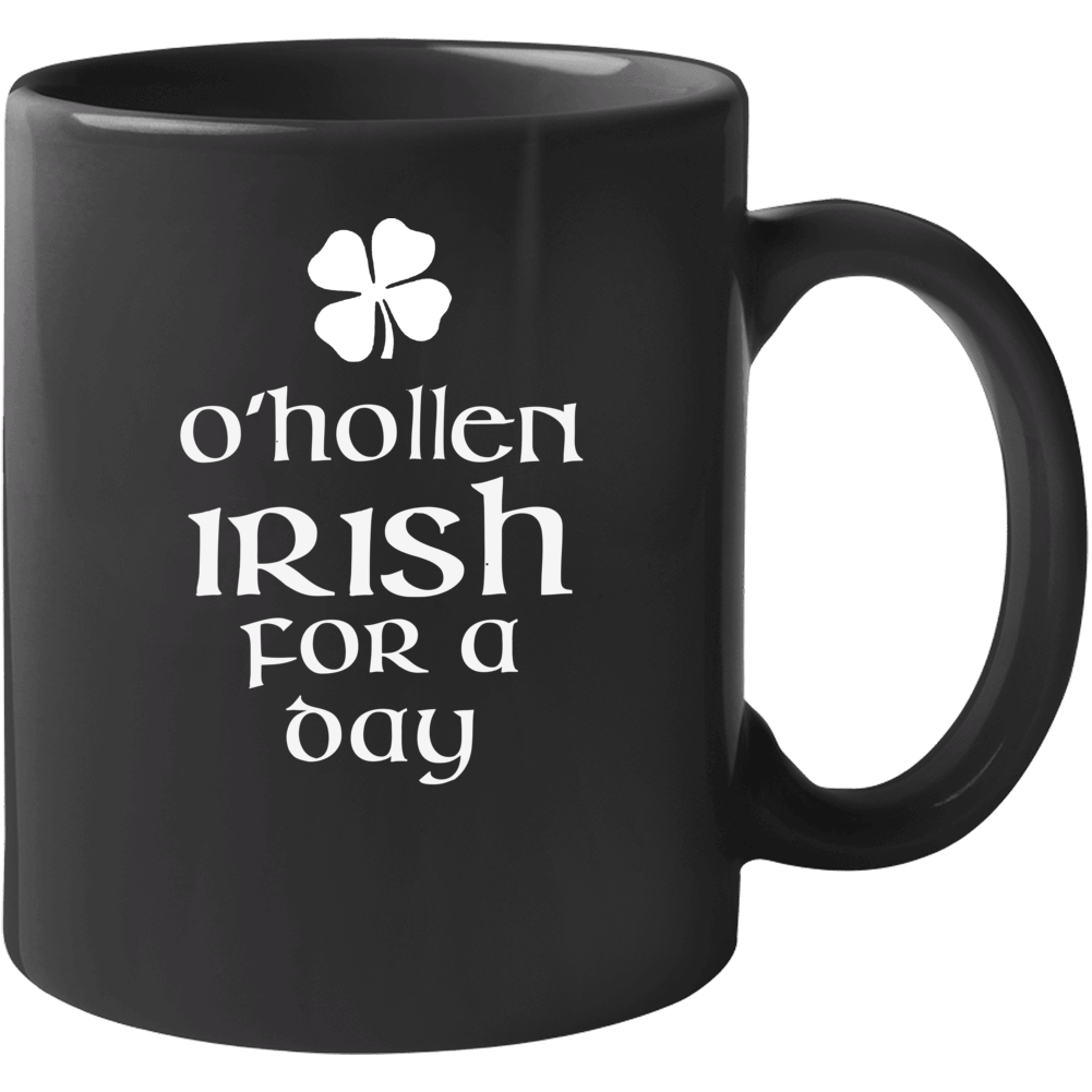 Hollen O Hollen Irish For A Day St Patrick Day Mug