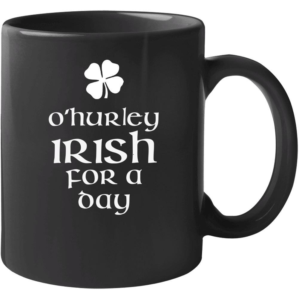 Hurley O Hurley Irish For A Day St Patrick Day Mug